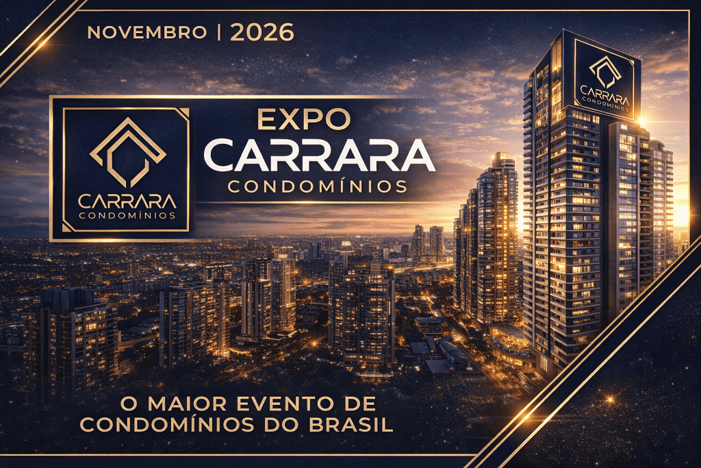 Expo Carrara Condomínios: Vem aí, o maior Evento do setor, na América Latina!