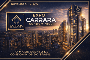 Expo Carrara Condomínios: Vem aí, o maior Evento do setor, na América Latina!