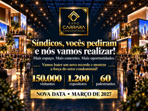 Expo Carrara Condomínios 2027: Nova data do evento, saiba mais!